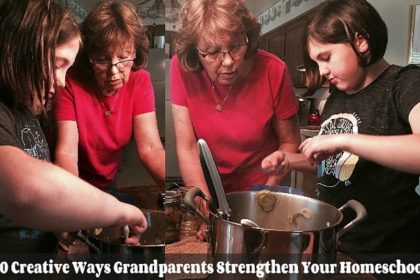 ways grandparents strengthen your homeschool