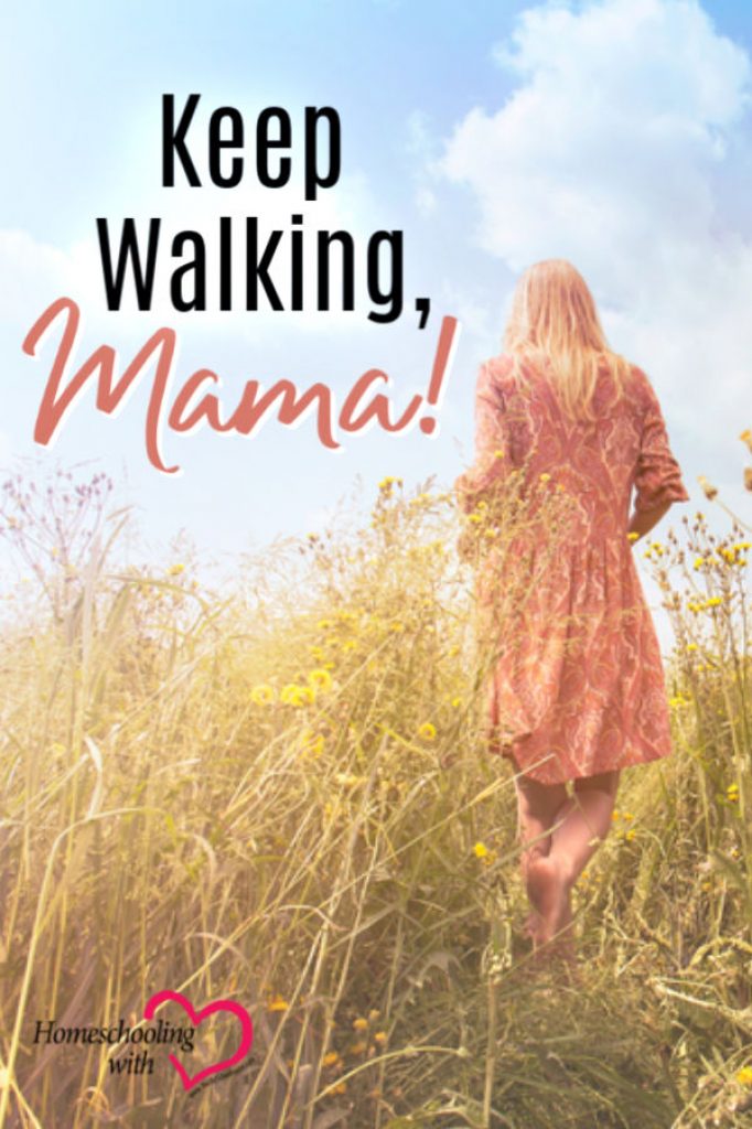 Hey Mama Monday: Keep Walking, Mama!