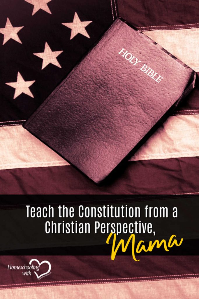 Hey Mama Monday: Teach The Constitution From A Christian Perspective, Mama