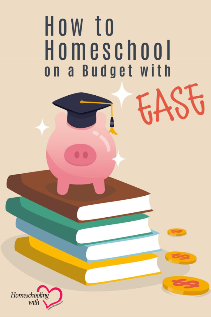 Here is How to Homeschool on a Budget with Ease