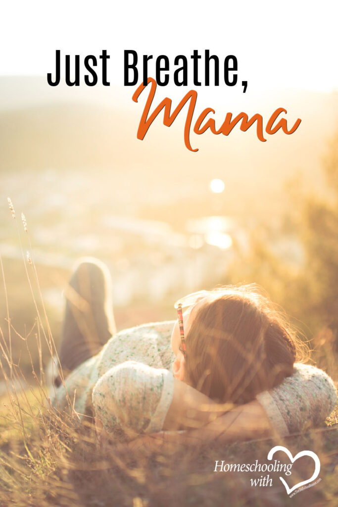 Hey Mama Monday: Just Breathe, Mama
