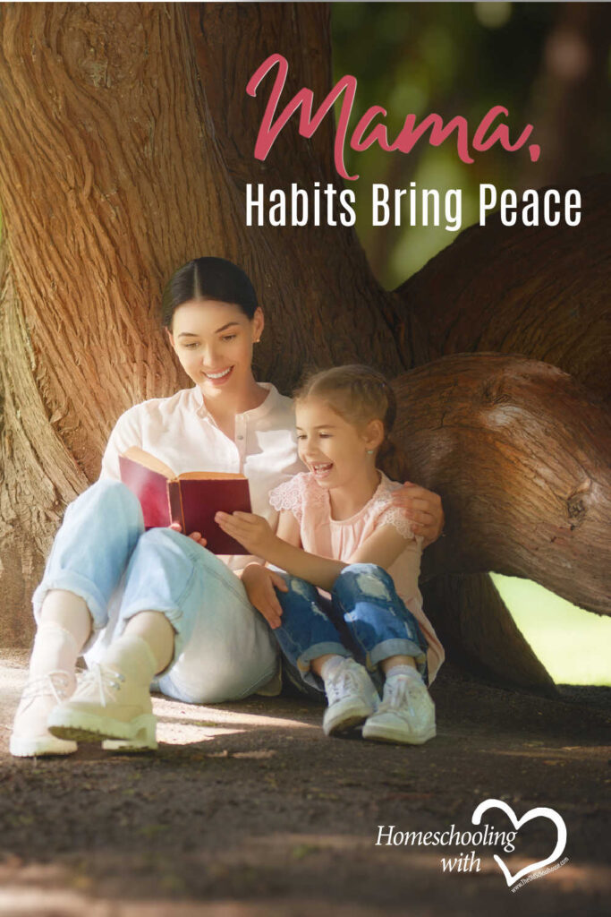 Hey Mama Monday: Habits Bring Peace