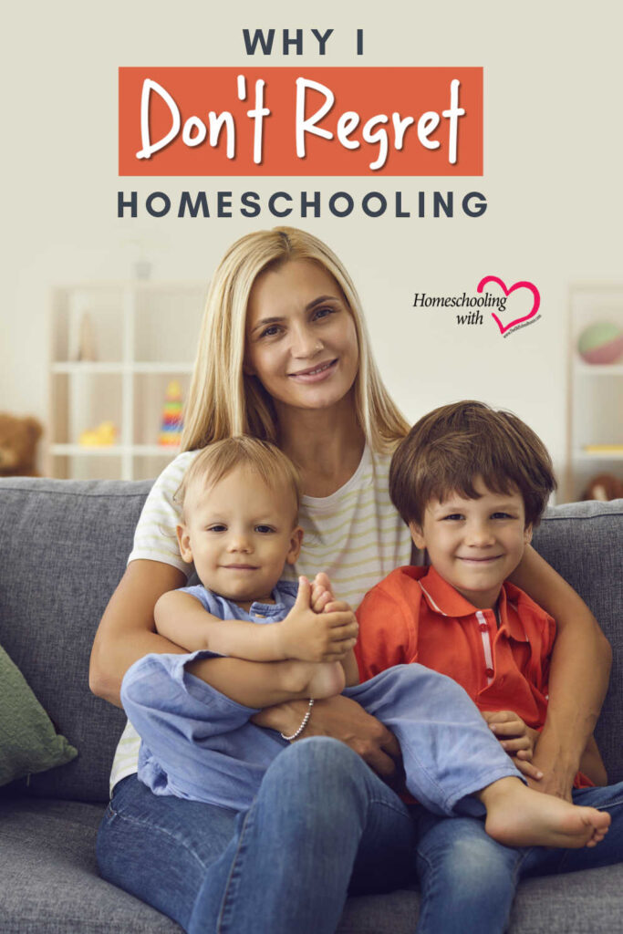 Why I Don’t Regret Homeschooling