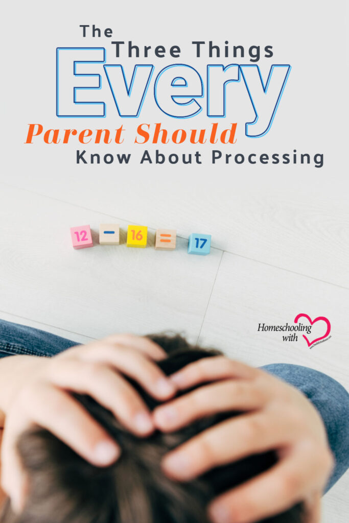 The Three Things Every Parent Should Know About Processing