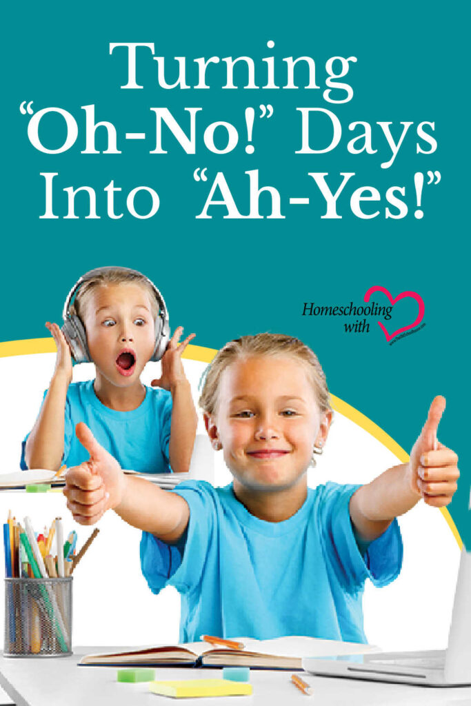 Turning Oh-No! Days Into Ah-Yes!