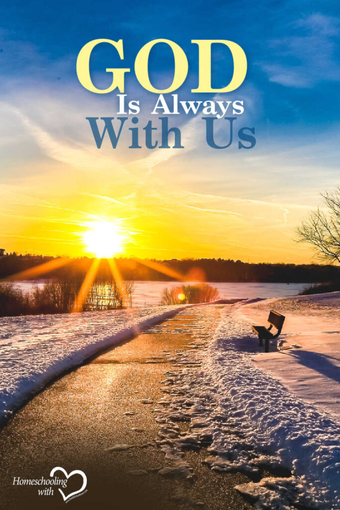 God Is Always With Us
