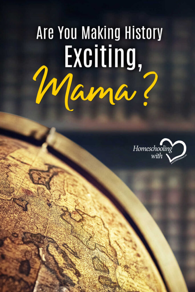 Are You Making History Exciting, Mama?
