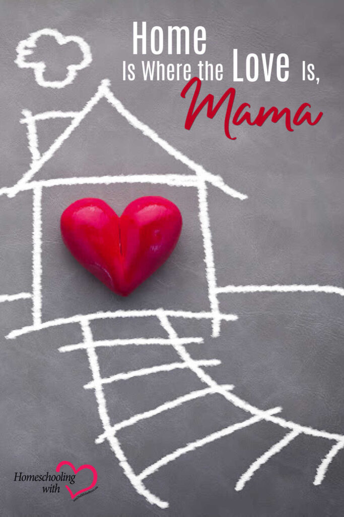 Home Is Where the Love Is, Mama