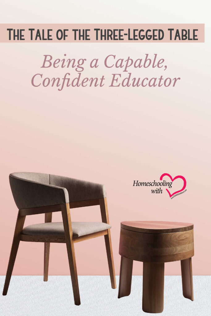 The Tale of the Three-Legged Table: Being a Capable, Confident  Educator