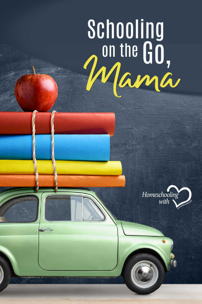 Hey Mama Monday: Schooling on the Go, Mama