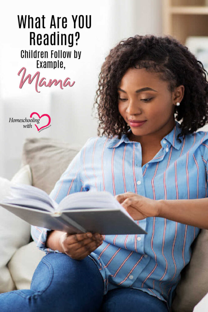 Hey Mama Monday: What Are YOU Reading? Children Follow by Example, Mama