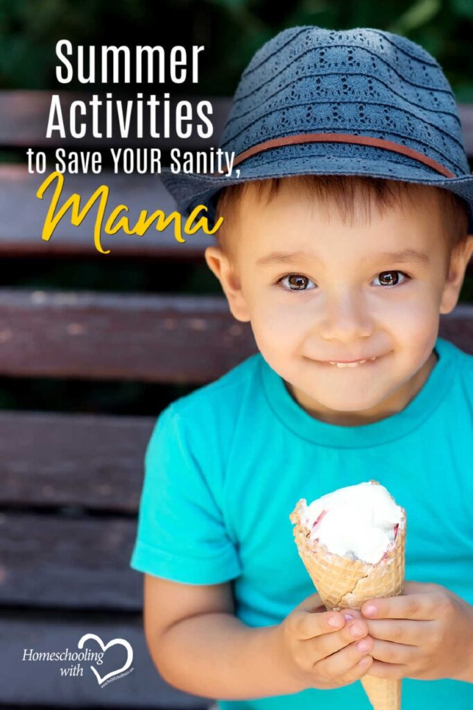Hey Mama Monday: Summer Activities to Save YOUR Sanity, Mama