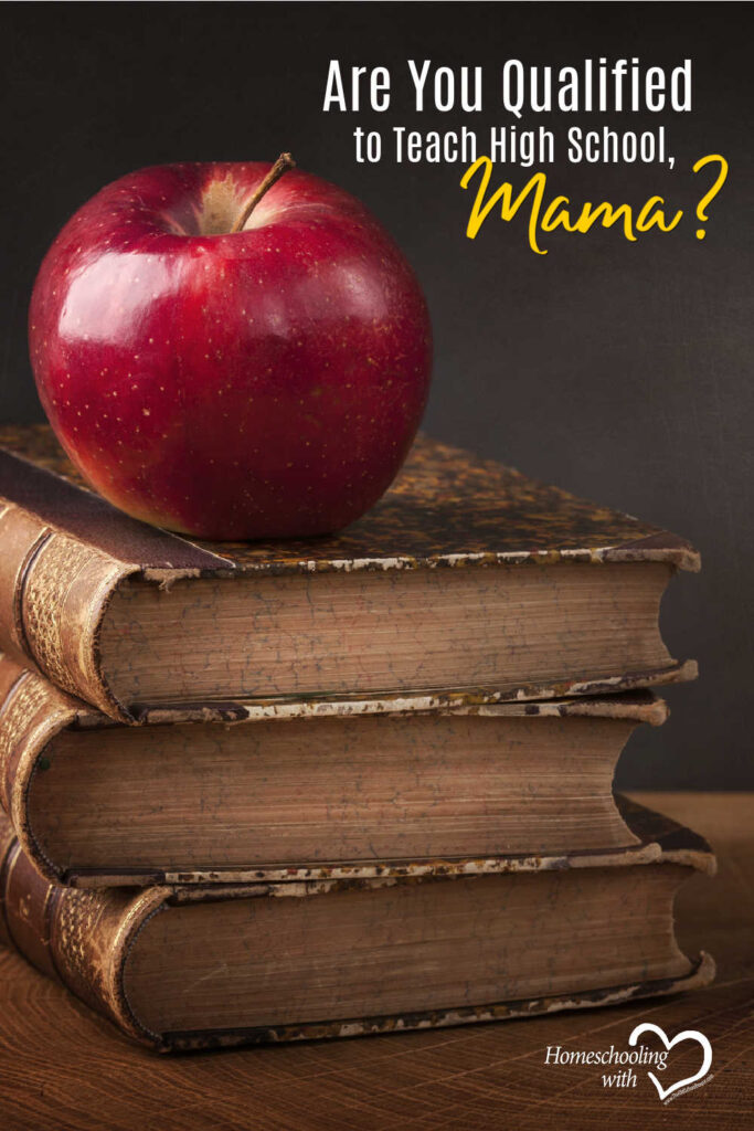 Are You Qualified to Teach High School, Mama?