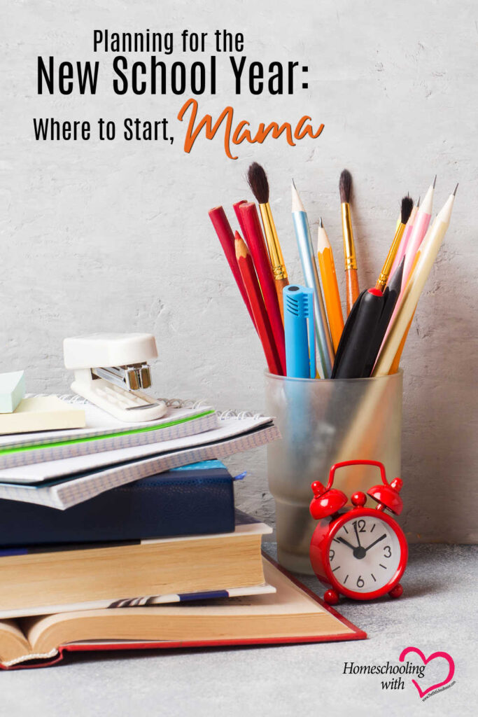 Planning for the New School Year: Where to Start, Mama