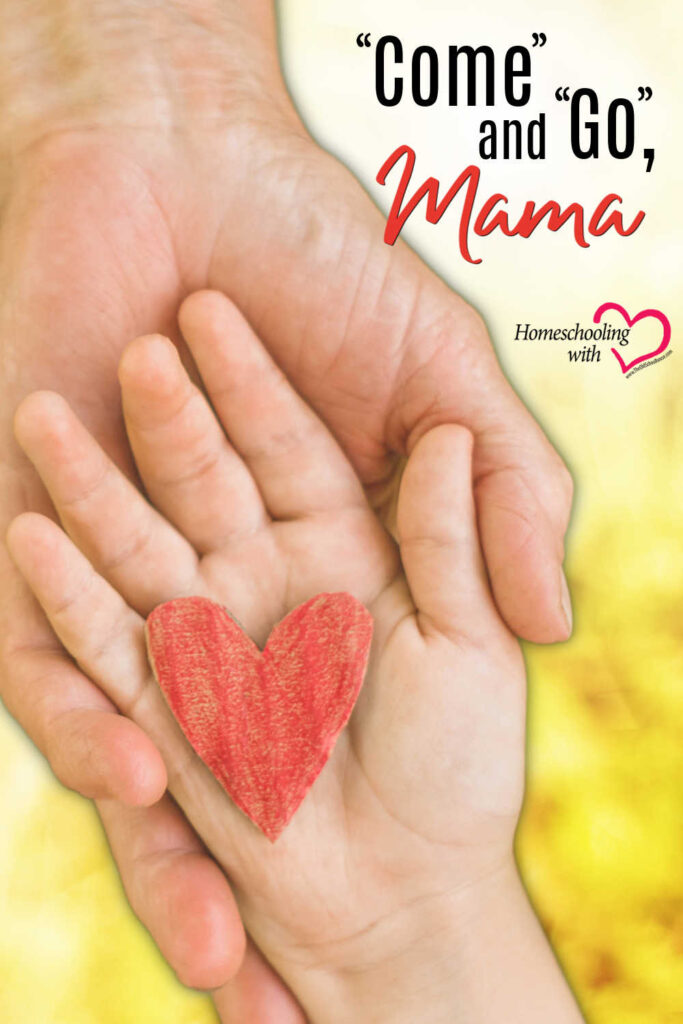 “Come” and “Go”, Mama