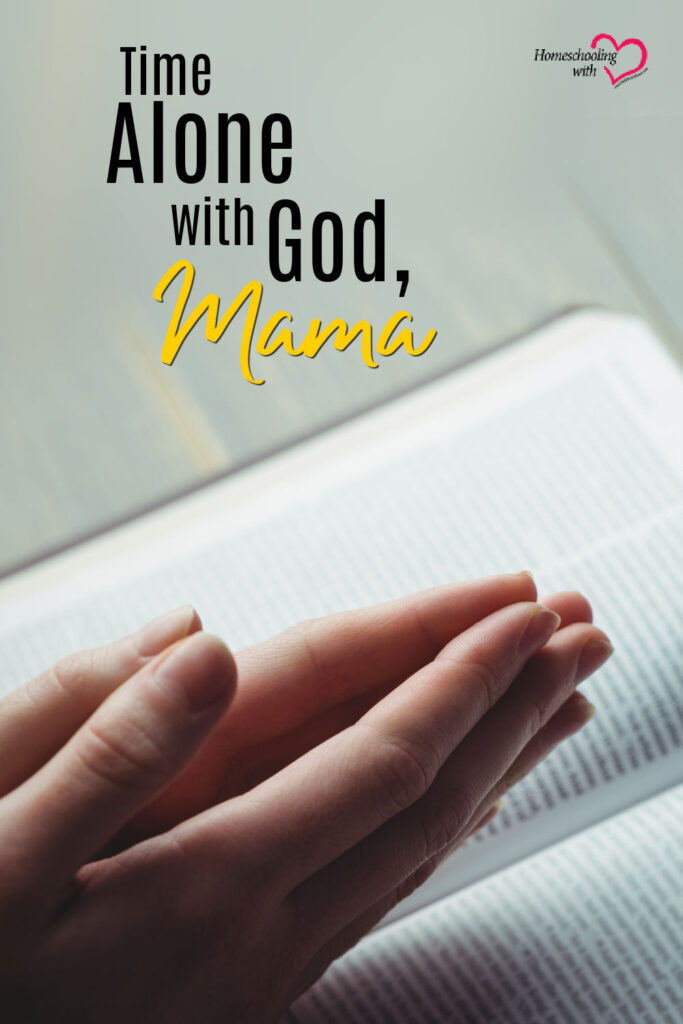Time Alone with God, Mama