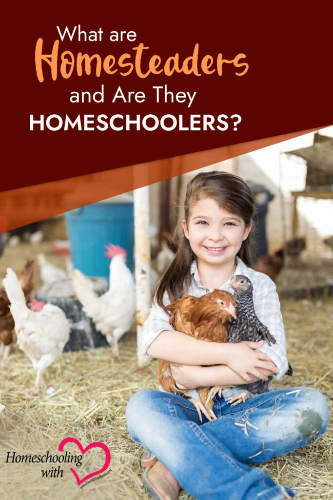 What Are Homesteaders and Are They Homeschoolers?