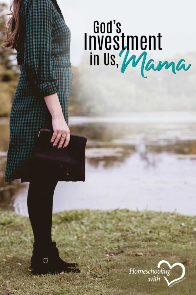 God’s Investment in Us, Mama