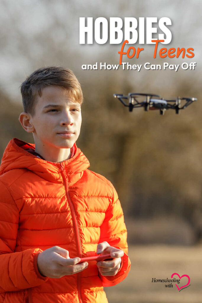 Hobbies for Homeschooled Teens and How They Can Pay Off