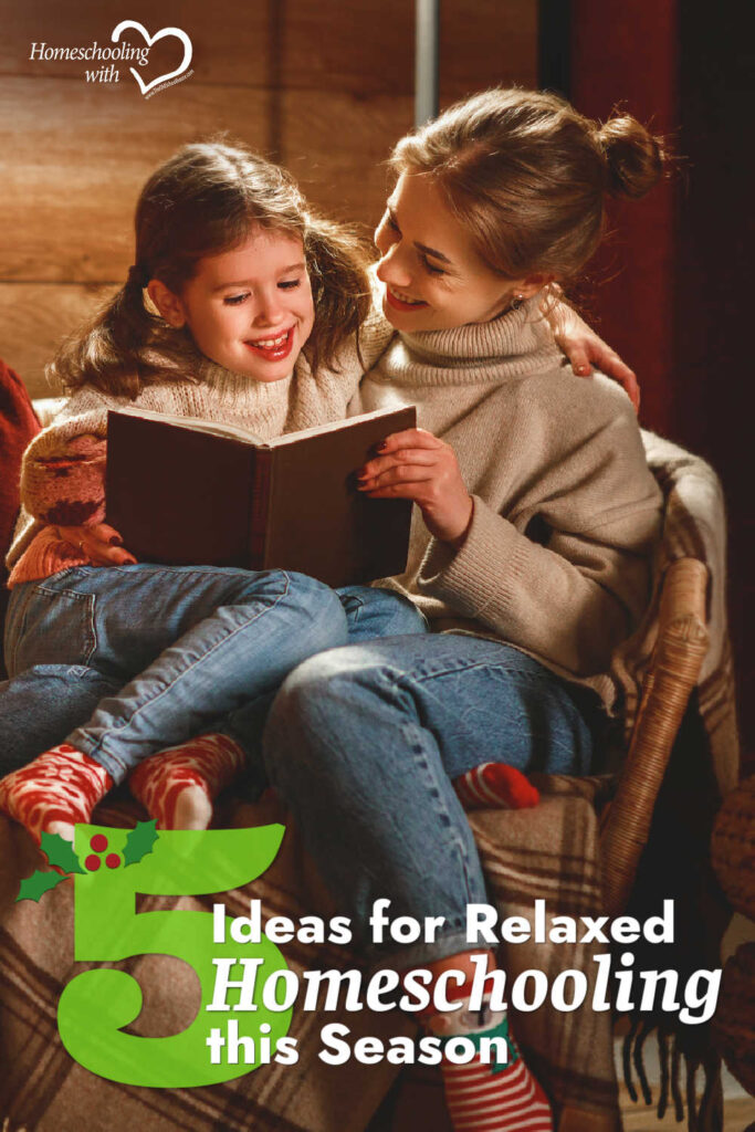 5 Ideas for Relaxed Homeschooling this Season