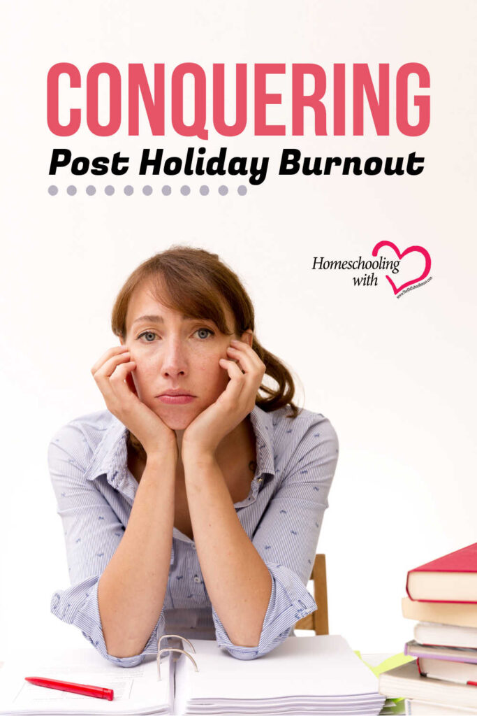 Conquering Post-Holiday Homeschool Burnout