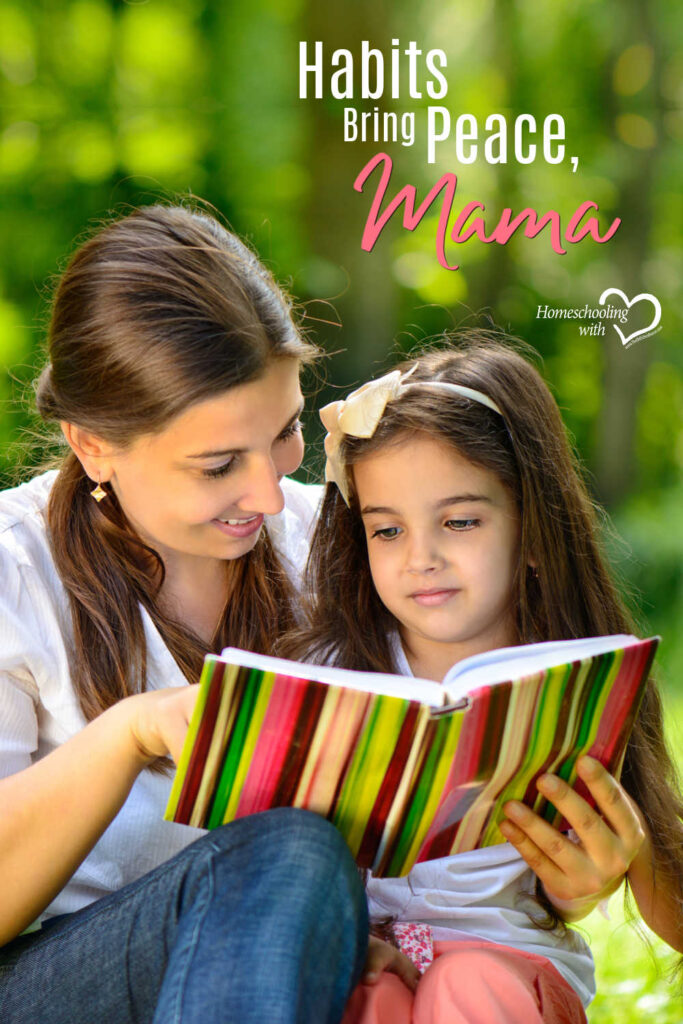 Habits Bring Peace, Mama