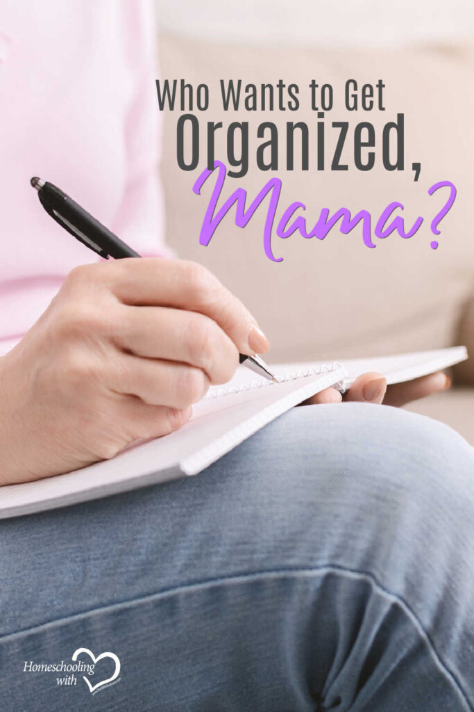 Who Wants to Get Organized, Mama?