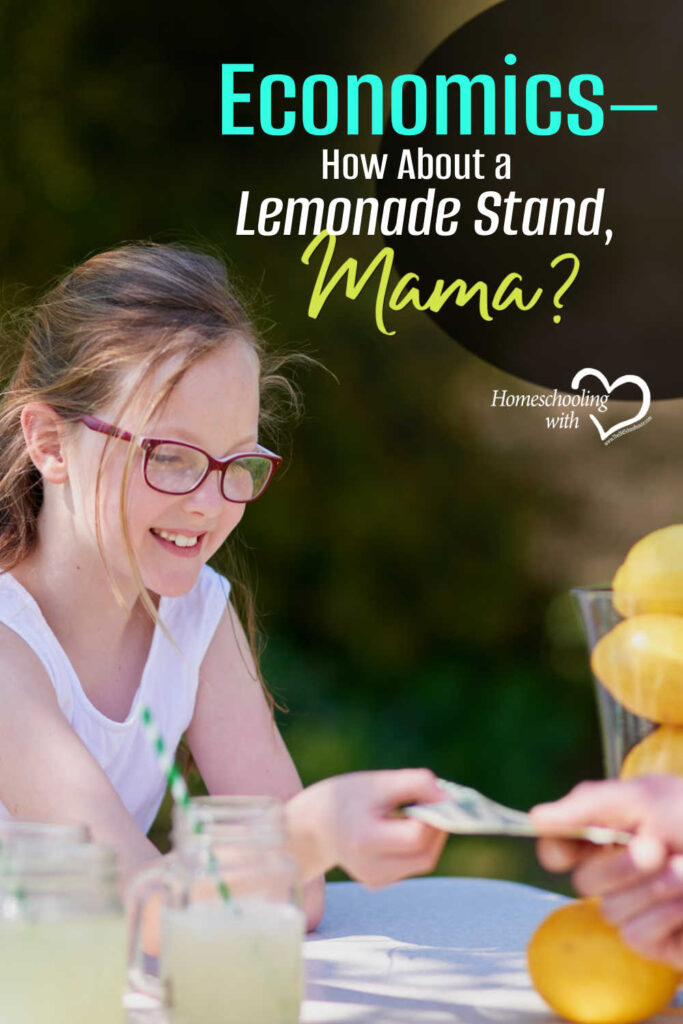 Economics – How About a Lemonade Stand, Mama?