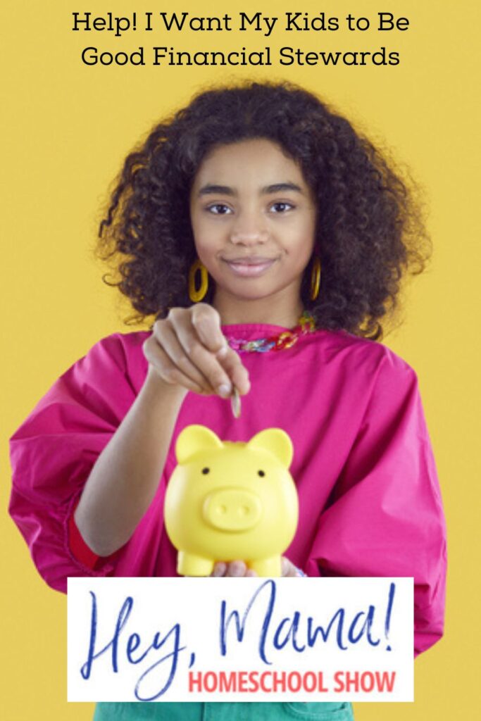 Episode 18: Help! I Want My Kids to Be Good Financial Stewards
