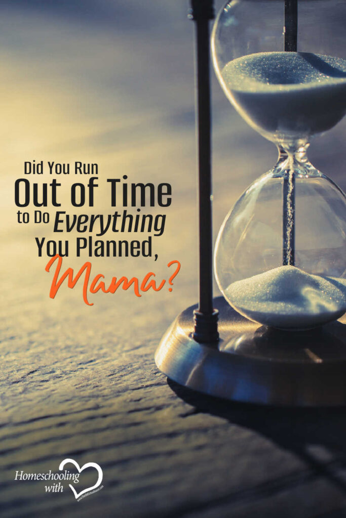 Did You Run Out of Time to Do Everything You Planned, Mama?