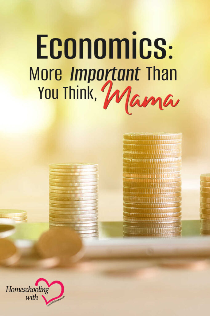 Economics: More Important Than You Think, Mama