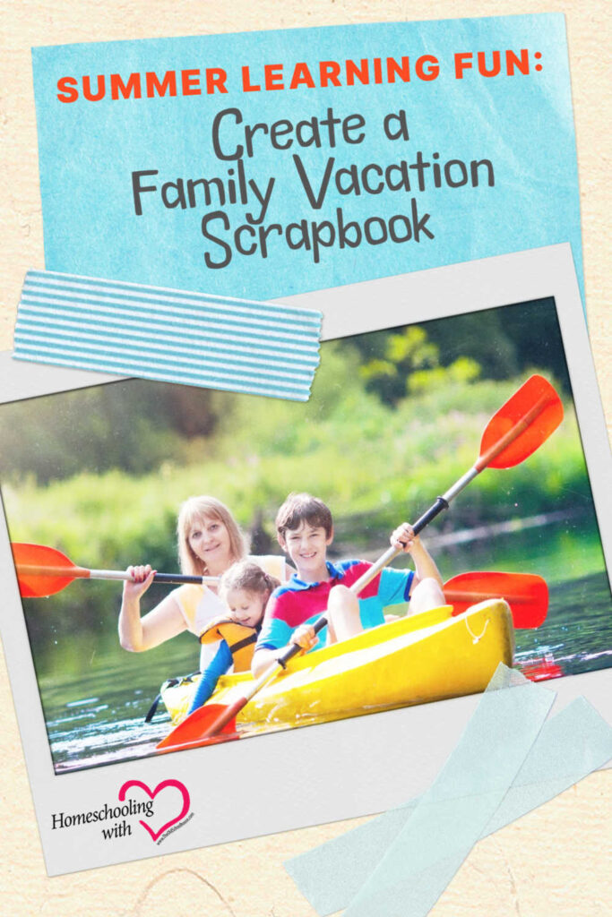 Summer Learning Fun: Create a Family Vacation Scrapbook