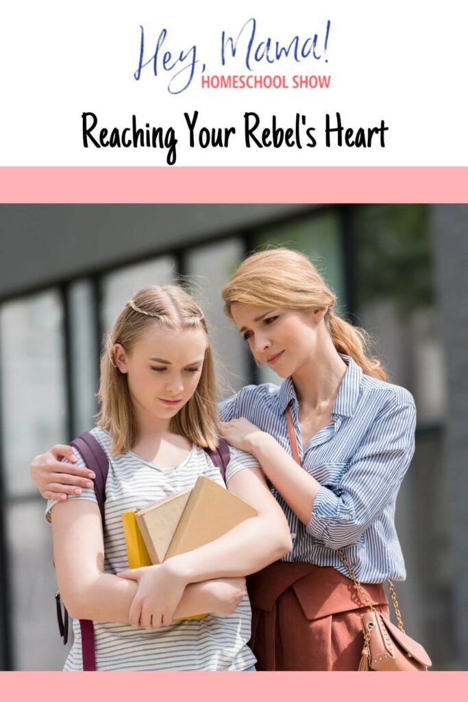 Episode 37: Reaching Your Rebel’s Heart