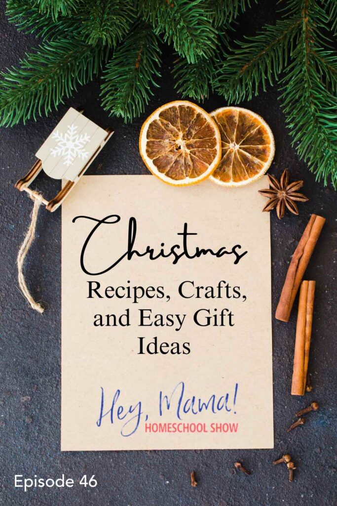 Episode 46: Christmas Recipes, Crafts, and Easy Gift Ideas