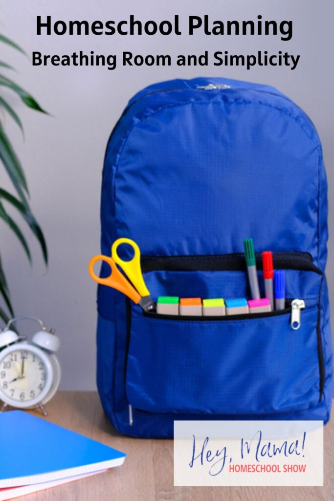 Episode 26: Homeschool Planning: Breathing Room and Simplicity