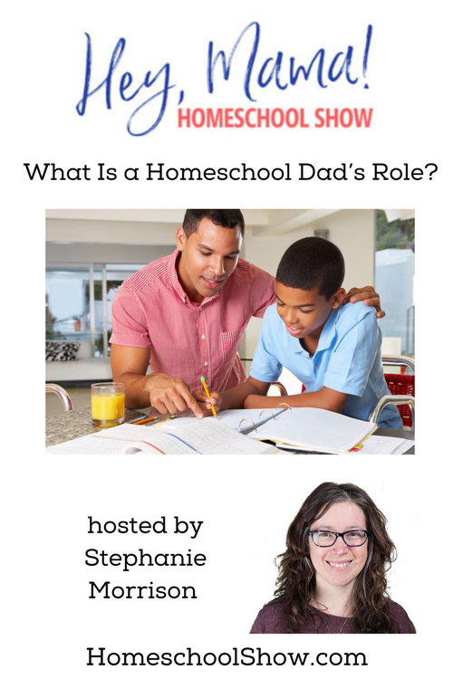 Episode 2: What Is a Homeschool Dad’s Role?