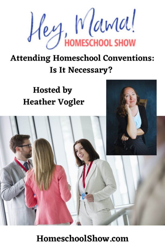 Episode 9: Attending Homeschool Conventions: Is It Necessary?