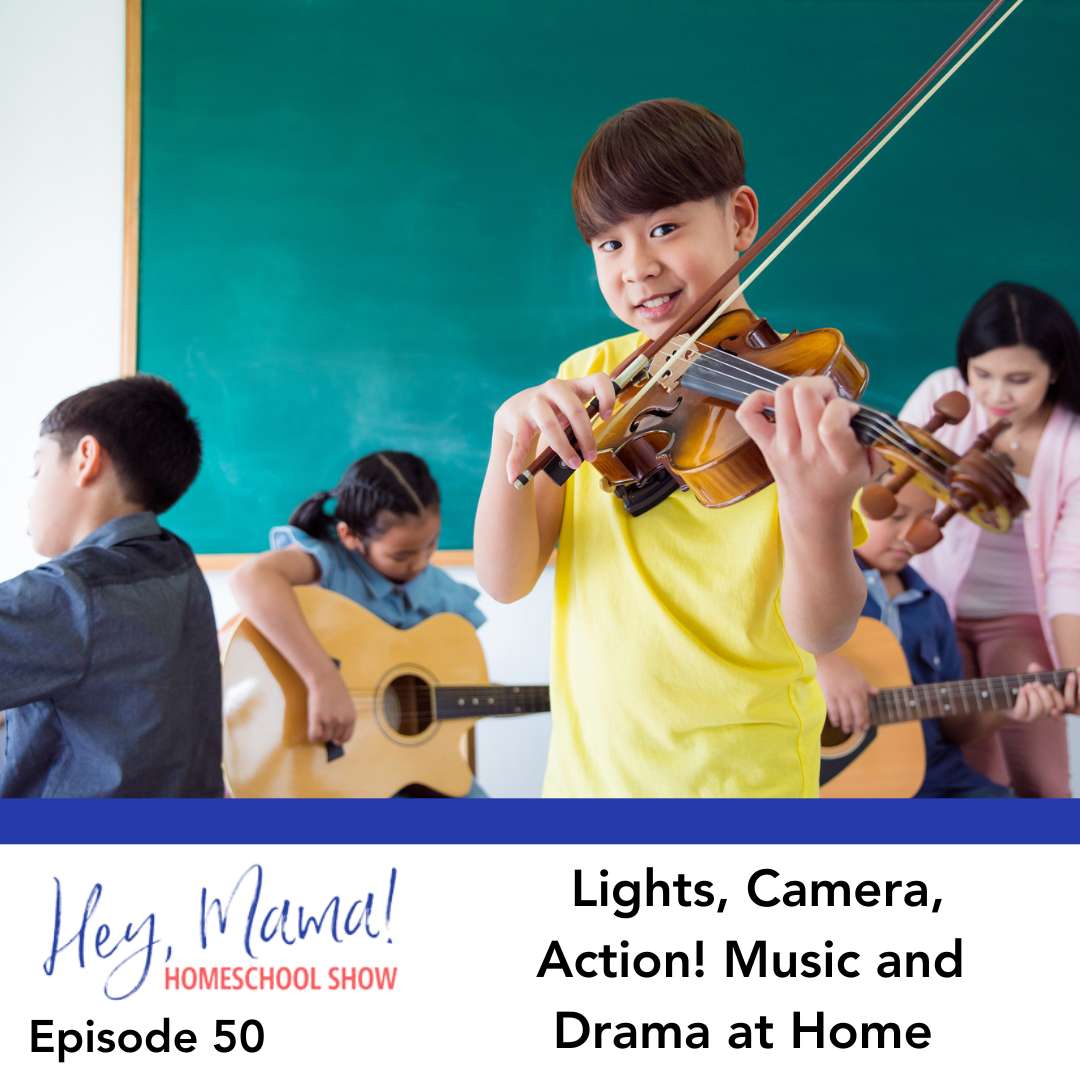 Episode 50: Lights, Camera, Action! Music and Drama at Home