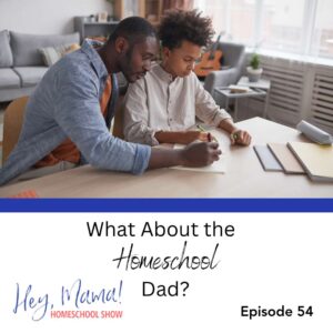 What About the Homeschool Dad?