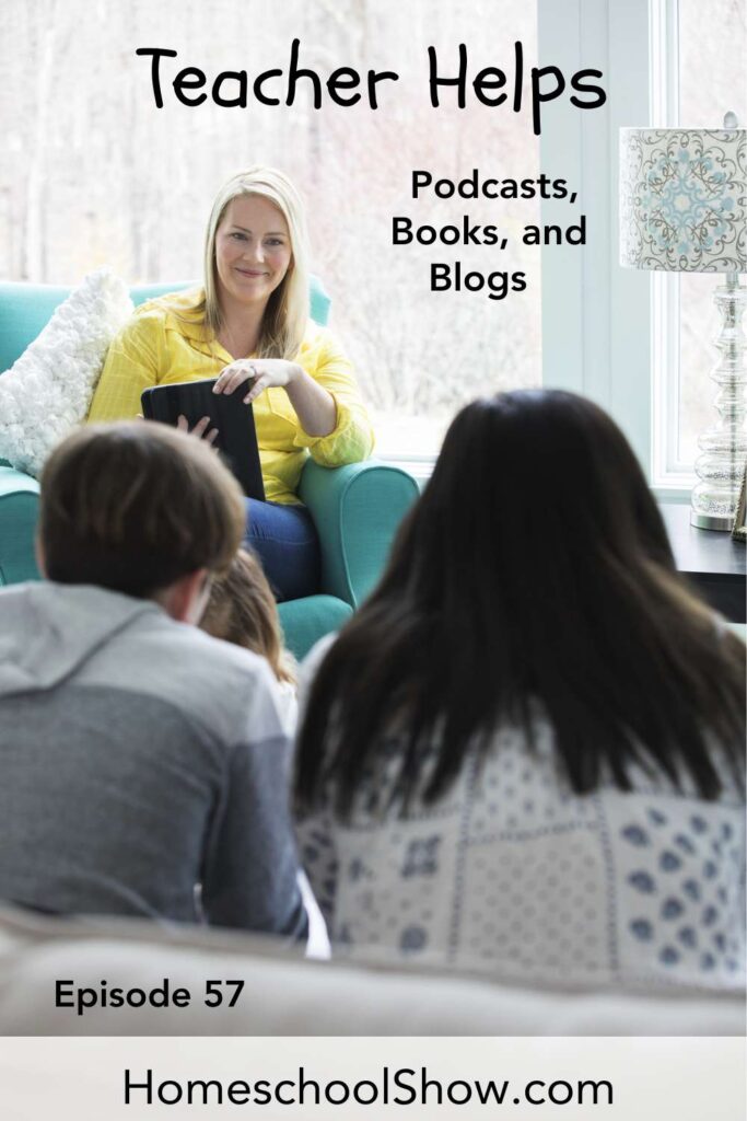 Episode 57: Teacher Helps: Podcasts, Books, and Blogs
