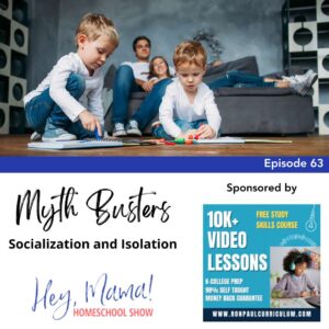 Episode 63: Myth Busters: Socialization and Isolation