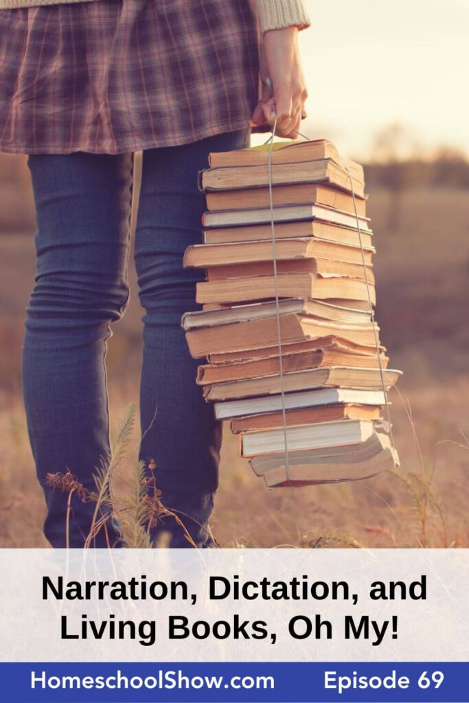Episode 69: Narration, Dictation, and Living Books, Oh My!