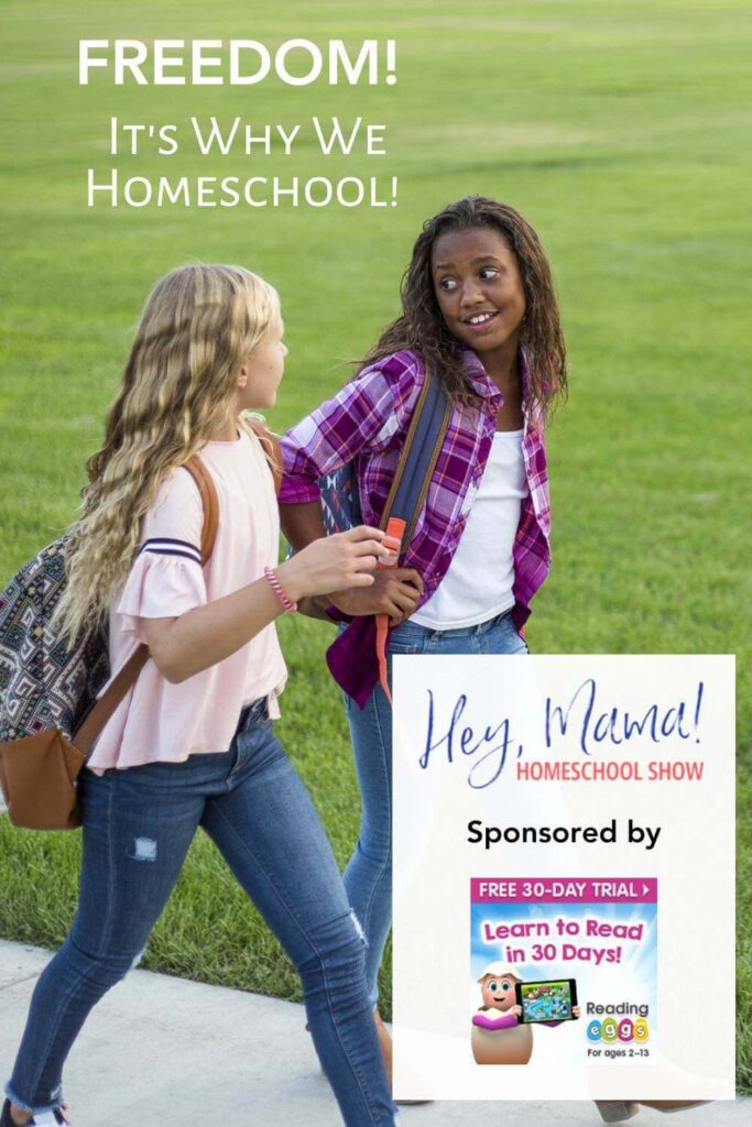 Episode 74: FREEDOM! It’s Why We Homeschool!