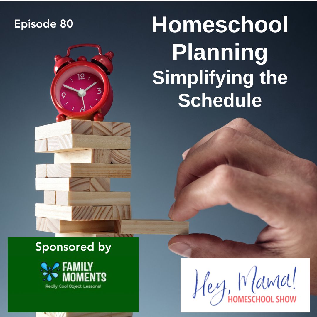 Episode 80: Homeschool Planning: Simplifying the Schedule