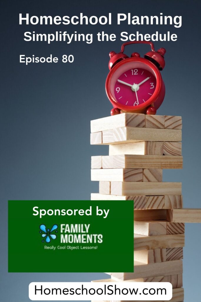 Episode 80: Homeschool Planning: Simplifying the Schedule