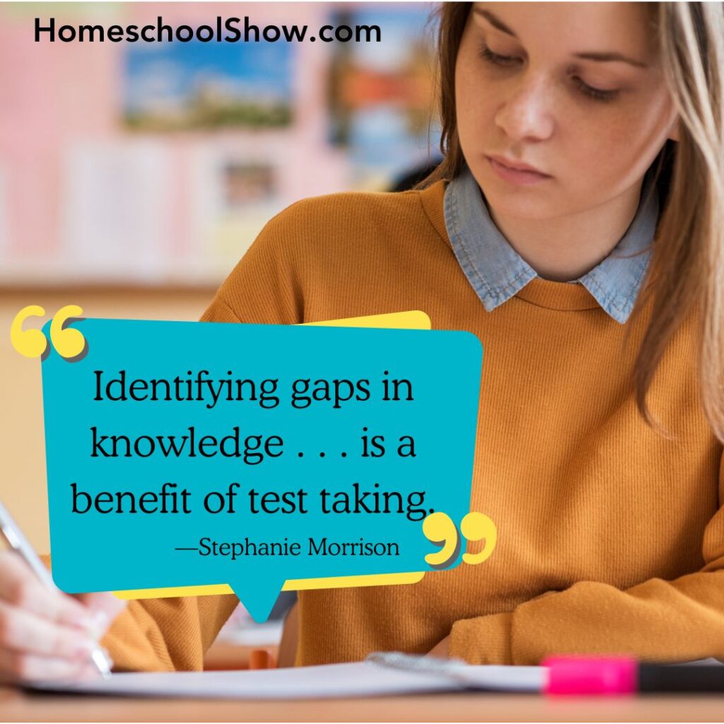 “Identifying gaps in knowledge for the person taking the test and the educator is a benefit of test taking.” —Stephanie Morrison 
