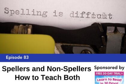 Episode 83: Spellers and Non-Spellers: How to Teach Both