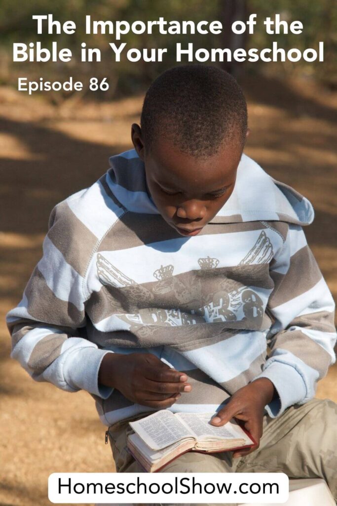 Episode 86: The Importance of the Bible in Your Homeschool