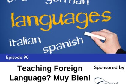 Episode 90: Teaching Foreign Language? Muy Bien!