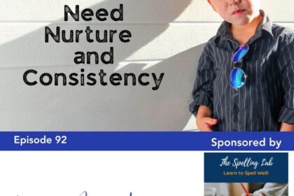 Episode 92: Little Rebels Need Nurture and Consistency